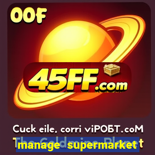 manage supermarket simulator mod apk (unlimited money and energy)